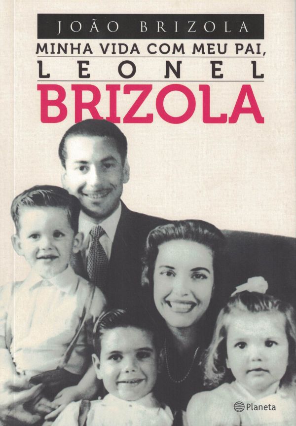 Minha vida com meu pai, Leonel Brizola